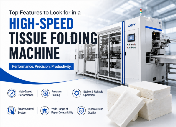 Top Features to Look for in a High-Speed Tissue Folding Machine
