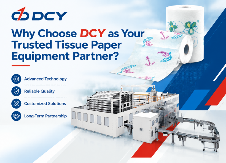 Why Choose DCY as Your Trusted Tissue Paper Equipment Partner?